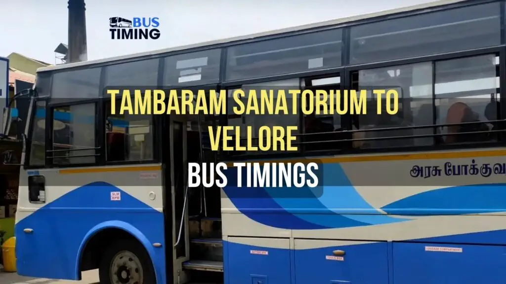Tambaram Sanatorium to Vellore Bus Timings